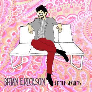 Brian Erickson - Little Secrets - BLEZT